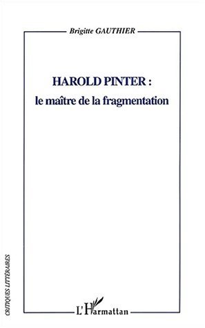 HAROLD PINTER, le maître de la fragmentation (9782747537056-front-cover)
