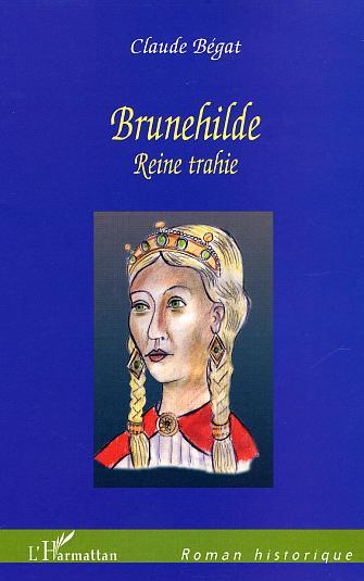 Brunehilde, Reine Trahie (9782747543064-front-cover)