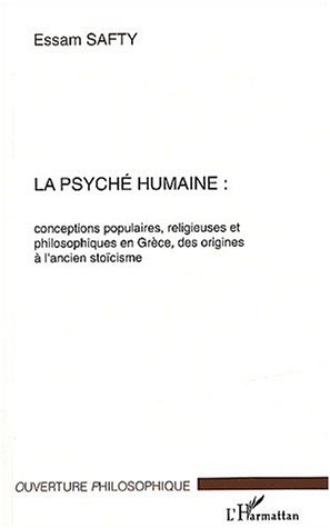 La psyché humaine, Conceptions populaires, religieuses et philosophiques en Grèce, des origines à l'ancien stoïcisme (9782747538961-front-cover)