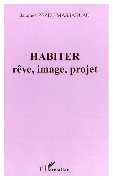 Habiter, rêve, image, projet (9782747544177-front-cover)