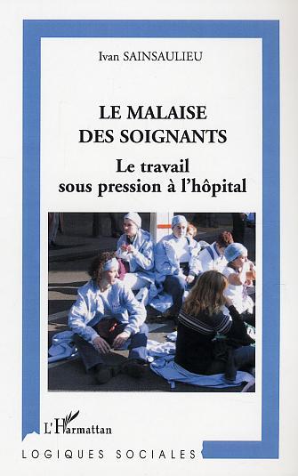 Le malaise des soignants, Le travail sous pression à l'hôpital (9782747556200-front-cover)
