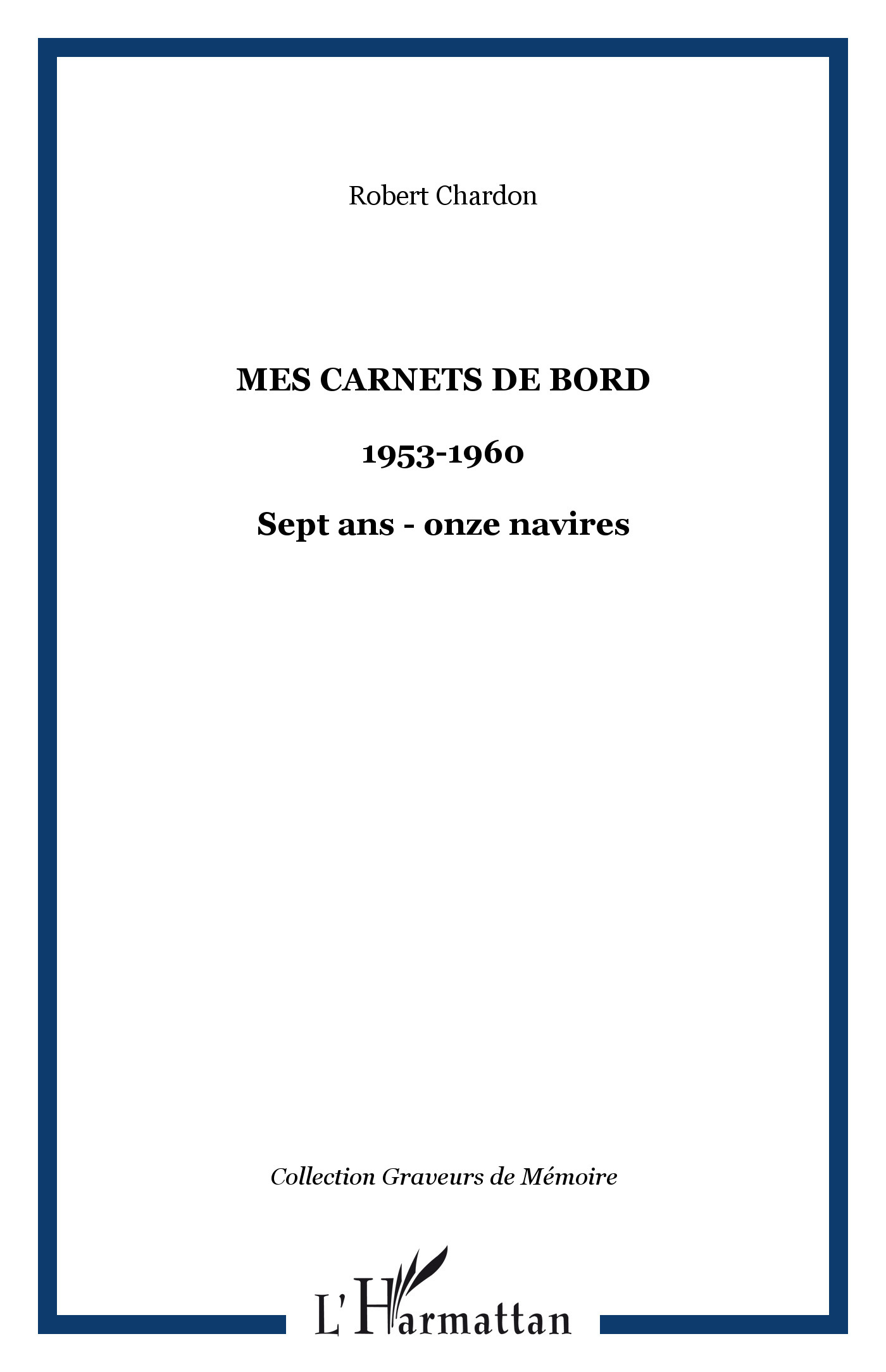 Mes carnets de bord, 1953-1960 - Sept ans - onze navires (9782747587808-front-cover)