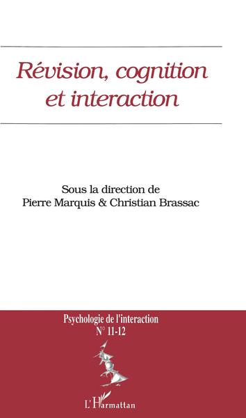Psychologie de l'interaction, REVISION, COGNITION ET INTERACTION (n°11-12) (9782747511070-front-cover)