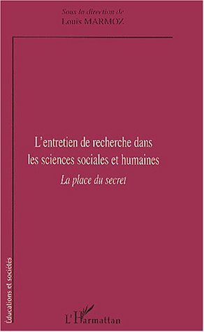 L'ENTRETIEN DE RECHERCHE DANS LES SCIENCES SOCIALES ET HUMAINES, La place du secret (9782747501347-front-cover)