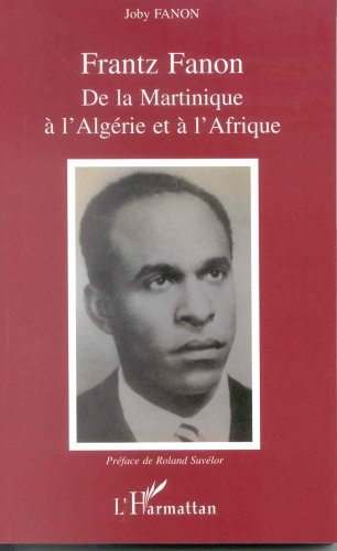 Frantz Fanon, De la Martinique à l'Algérie et à l'Afrique (9782747558921-front-cover)