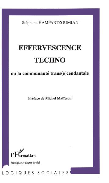 Effervescence techno, ou la communauté trans(e)cendentale (9782747571913-front-cover)