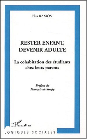 RESTER ENFANT, DEVENIR ADULTE, La cohabitation des étudiants chez leurs parents (9782747532709-front-cover)