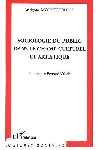 Sociologie du public dans le champ culturel et artistique (9782747543033-front-cover)