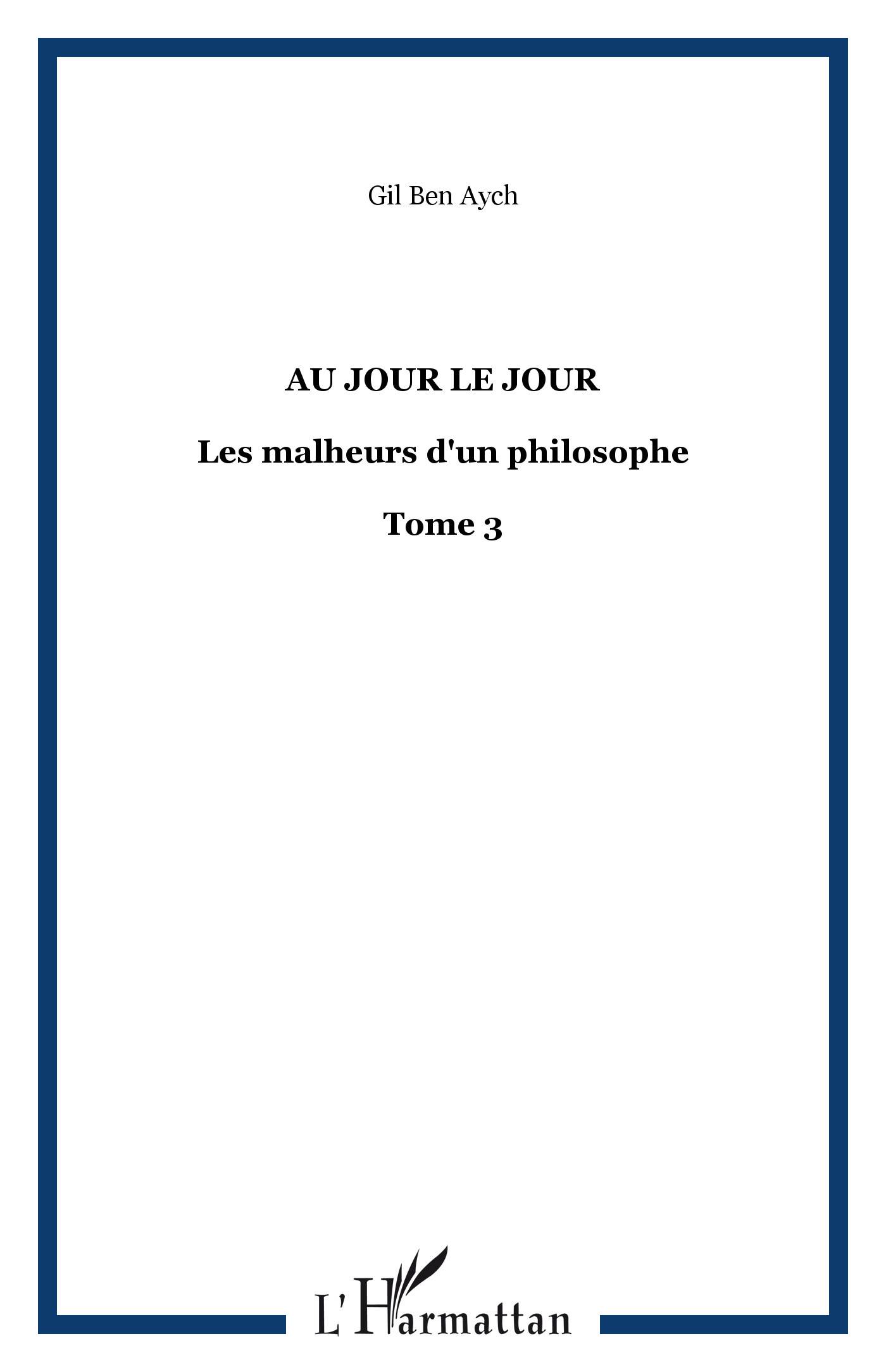 Au jour le jour, Les malheurs d'un philosophe - Tome 3 (9782747565387-front-cover)