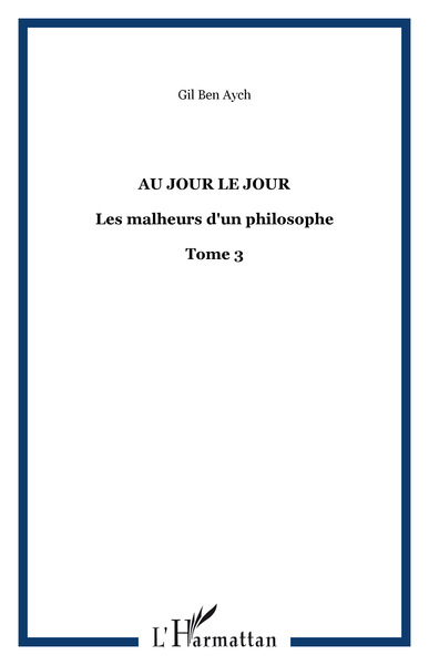 Au jour le jour, Les malheurs d'un philosophe - Tome 3 (9782747565387-front-cover)