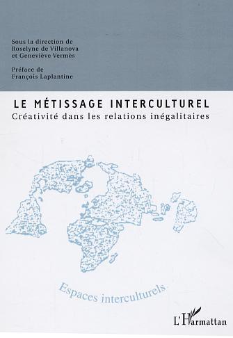 Le métissage interculturel, Créativité dans les relations inégalitaires (9782747593397-front-cover)