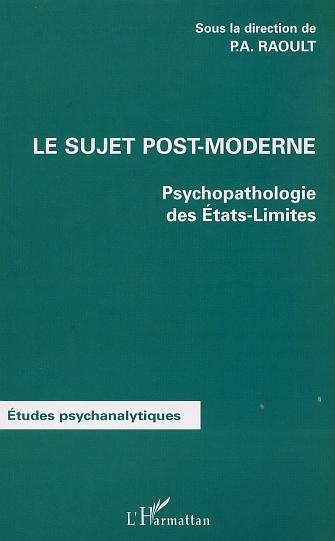 LE SUJET POST-MODERNE, Psychopathologie des Etats-Limites (9782747528818-front-cover)