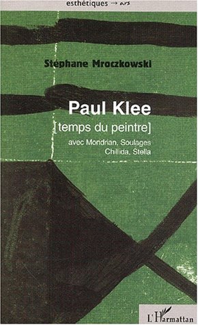 PAUL KLEE [temps du peintre] avec Mondrian, Soulages, Chillida, Stella (9782747531856-front-cover)