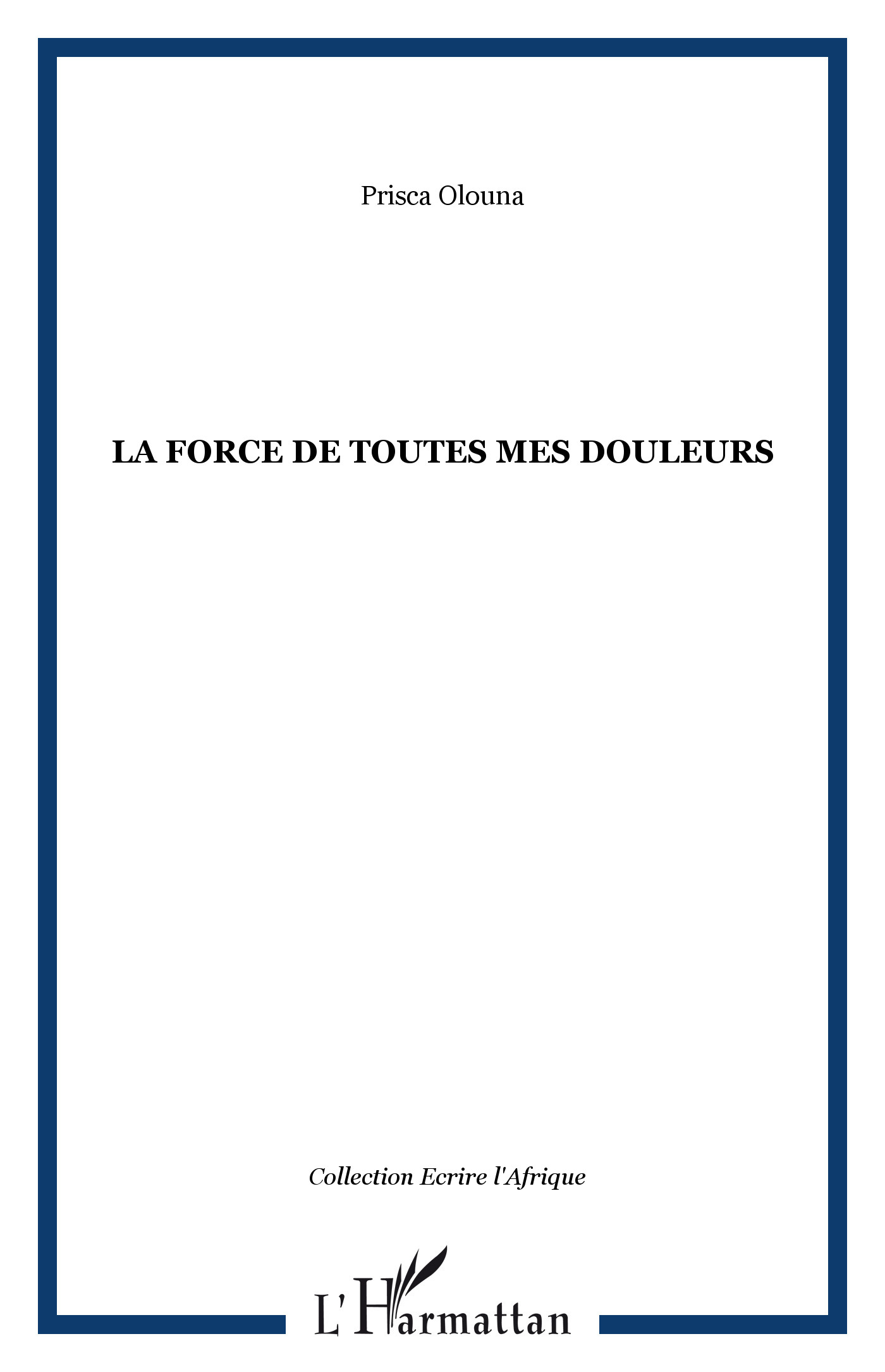 La force de toutes mes douleurs (9782747592871-front-cover)