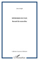 MÉMOIRES DE PAIX, Recueil de nouvelles (9782747508865-front-cover)