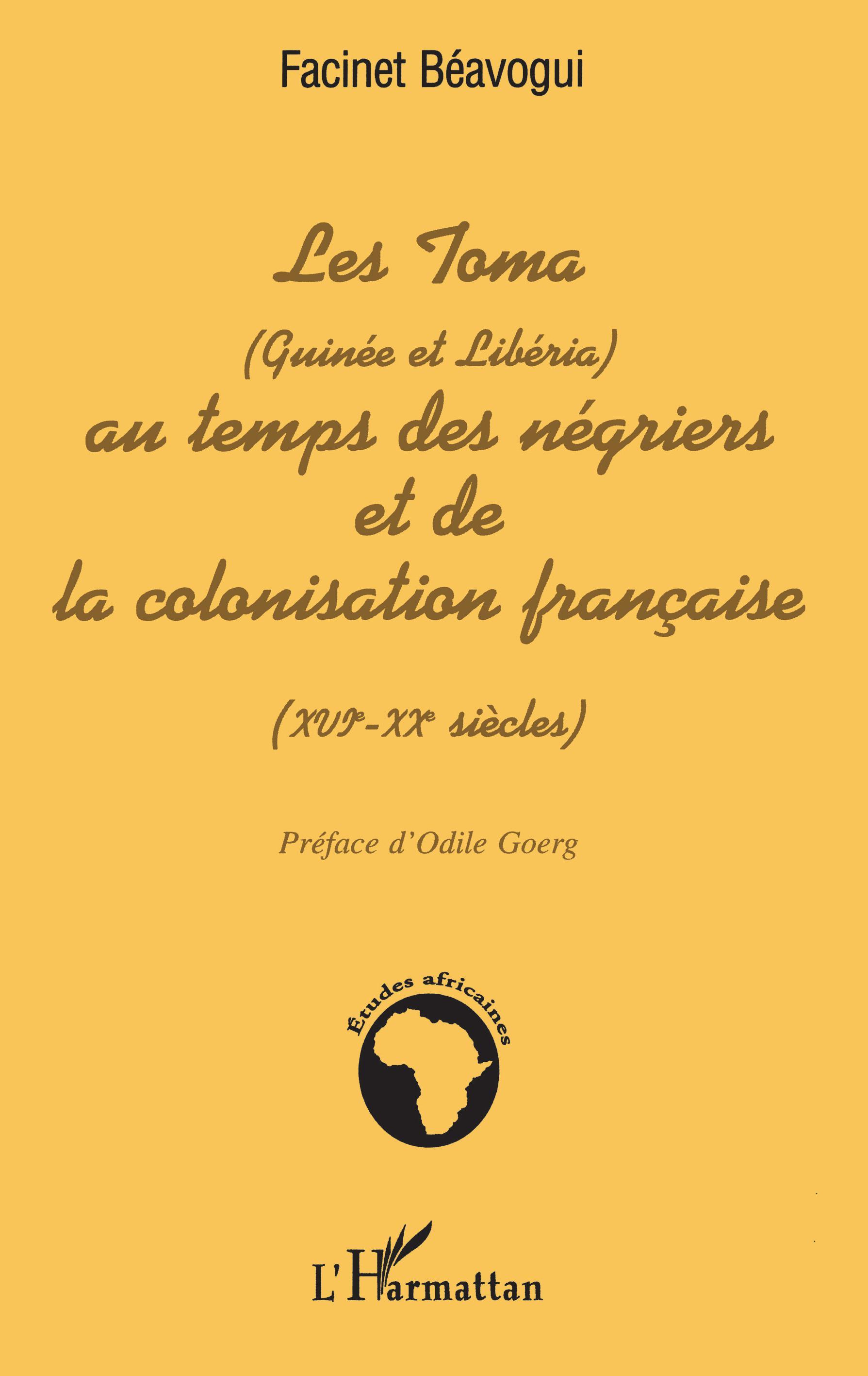 LES TOMA (Guinée et Libéria) AU TEMPS DES NÉGRIERS ET DE LA COLONISATION FRANÇAISE (XVIè  XXè siècles) (9782747502177-front-cover)