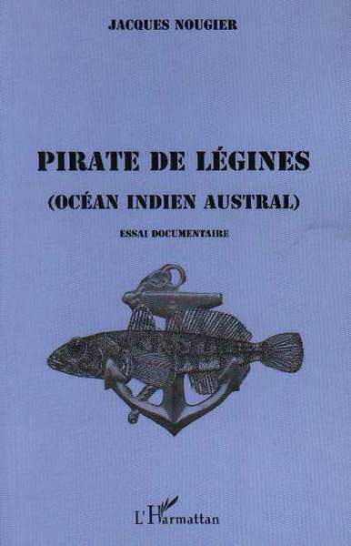 Pirate de légines, Océan Indien austral - Essai documentaire (9782747544597-front-cover)