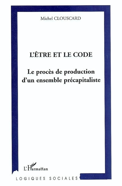 L'être et le code, Le procès de production d'un ensemble précapitaliste (9782747555302-front-cover)
