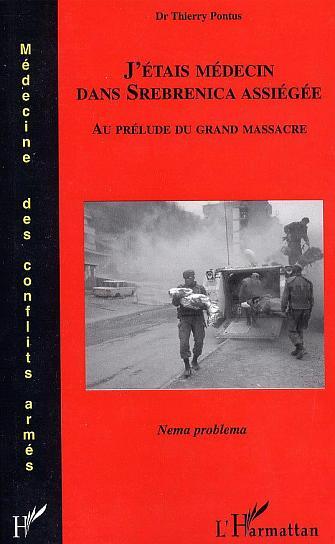 J'étais médecin dans Srebrenica assiégée, Au prélude du grand massacre (9782747589048-front-cover)