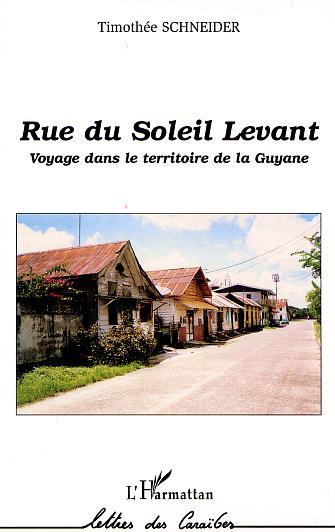 RUE DU SOLEIL LEVANT, Voyage dans le territoire de la Guyane (9782747529181-front-cover)