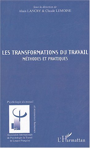 Les transformations du travail, Méthodes et pratiques (9782747565660-front-cover)