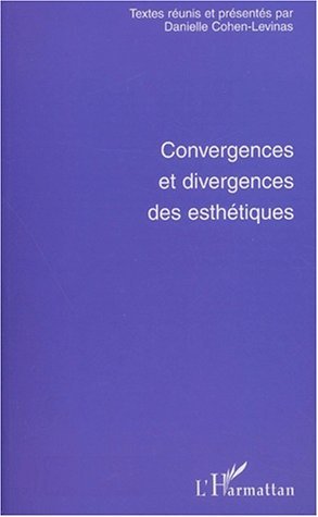CONVERGENCES ET DIVERGENCES DES ESTHÉTIQUES (9782747514446-front-cover)
