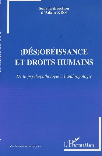 (DÉS)OBÉISSANCE ET DROITS HUMAINS, De la psychopathologie à l'anthropologie (9782747520942-front-cover)