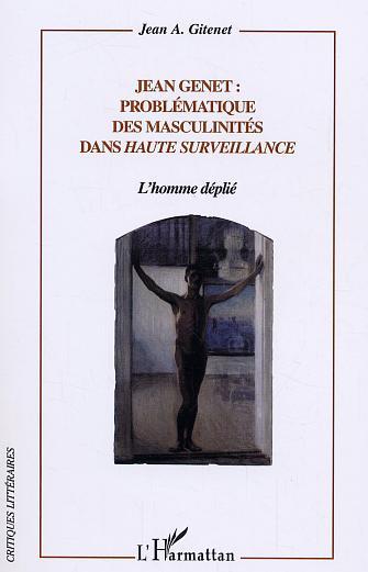 Jean Genet problématique des masculinités dans Haute Surveillance, L'homme déplié (9782747546195-front-cover)