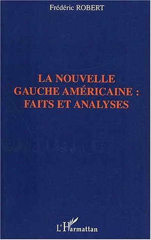 LA NOUVELLE GAUCHE AMÉRICAINE : FAITS ET ANALYSES (9782747525008-front-cover)