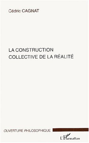 La construction collective de la réalité (9782747567992-front-cover)
