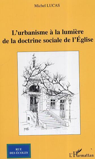 L'urbanisme à la lumière de la doctrine sociale de l'Eglise (9782747596107-front-cover)