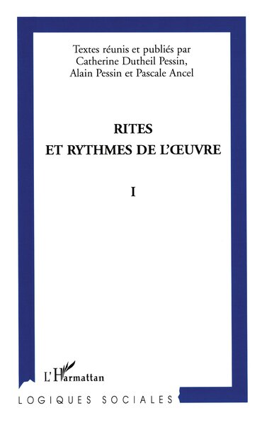 Rites et rythmes de l'oeuvre, Tome I (9782747591225-front-cover)