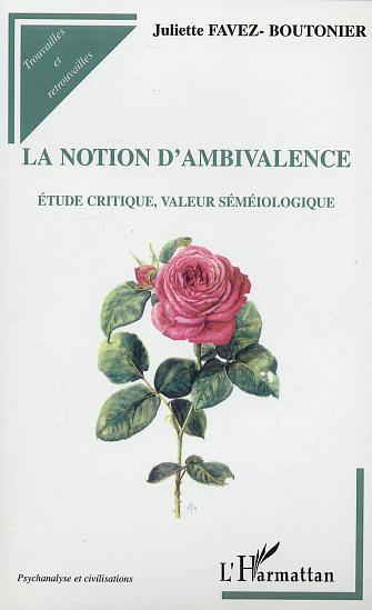 La notion d'ambivalence, Etude critique, valeur séméiologique (9782747560245-front-cover)
