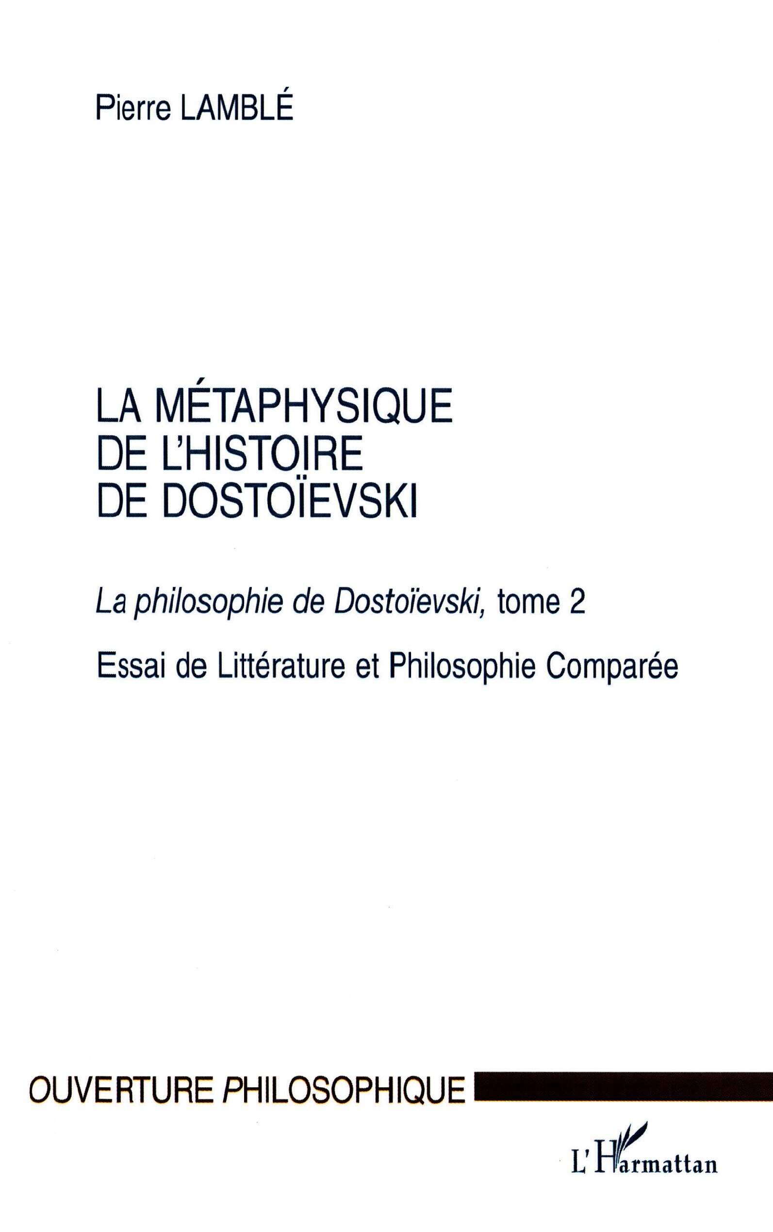 LA MÉTAPHYSIQUE DE L'HISTOIRE DE DOSTOÏEVSKI, La philosophie de Dostoïevski, tome 2 (9782747516983-front-cover)