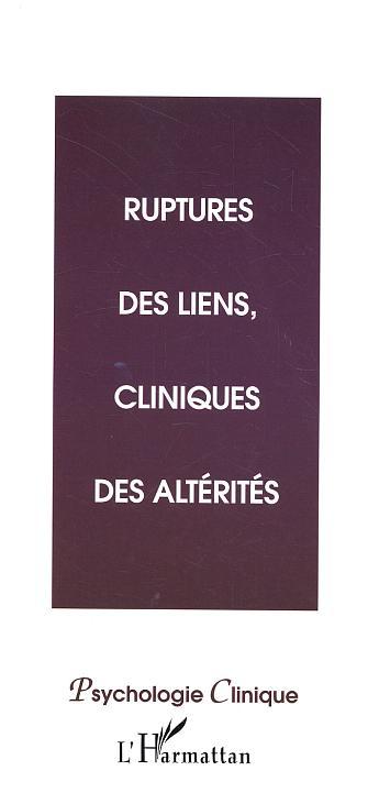 Psychologie Clinique, Ruptures des liens, cliniques des altérités (9782747555371-front-cover)