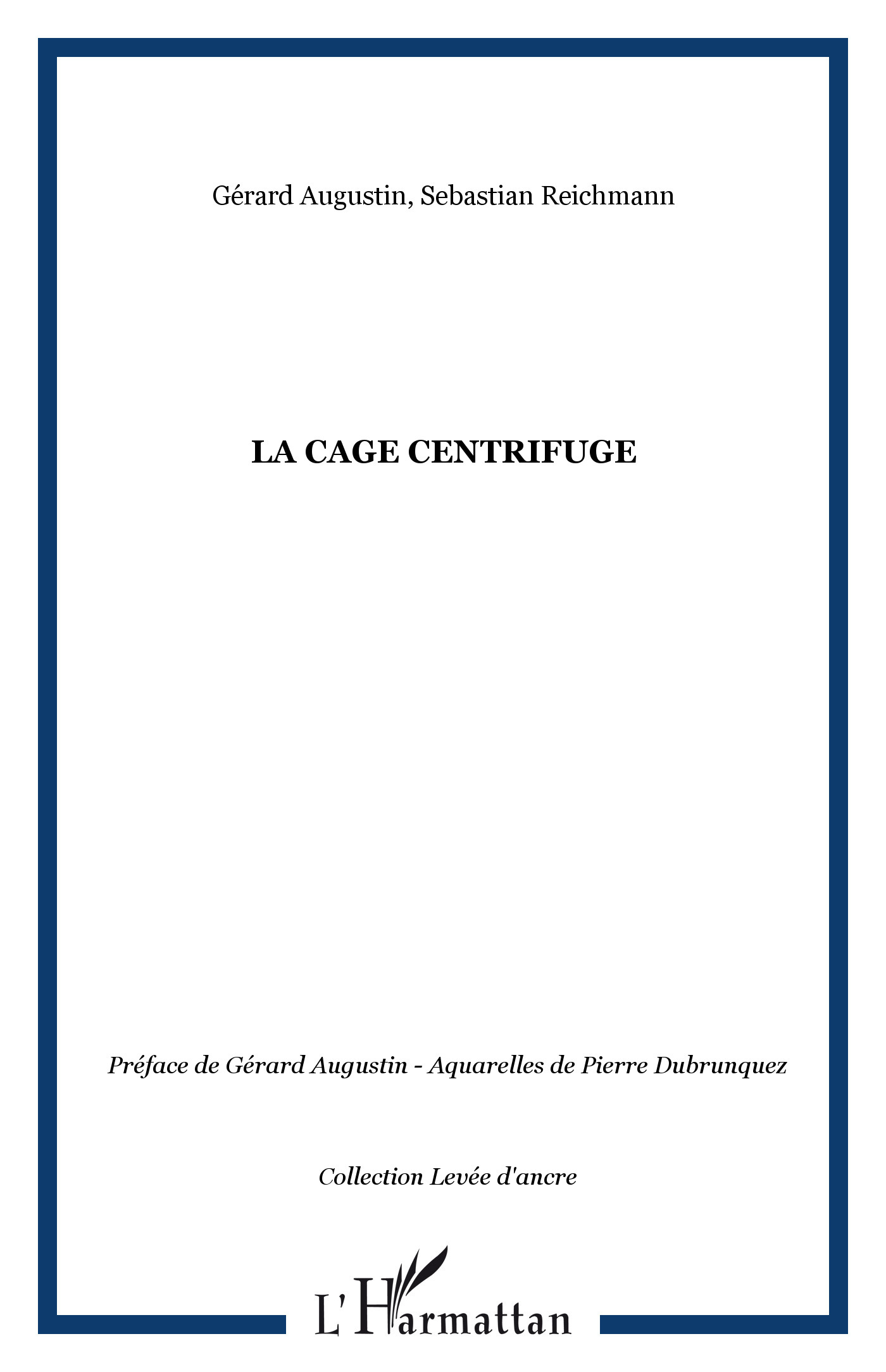 La Cage centrifuge (9782747547154-front-cover)