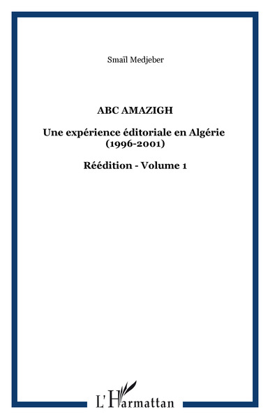 ABC Amazigh, Une expérience éditoriale en Algérie  (1996-2001) - Réédition - Volume 1 (9782747588867-front-cover)