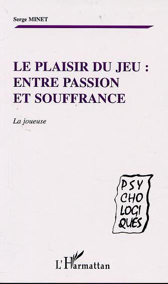 LE PLAISIR DU JEU : ENTRE PASSION ET SOUFFRANCE, La joueuse (9782747517348-front-cover)