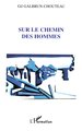 SUR LE CHEMIN DES HOMMES (9782747521642-front-cover)