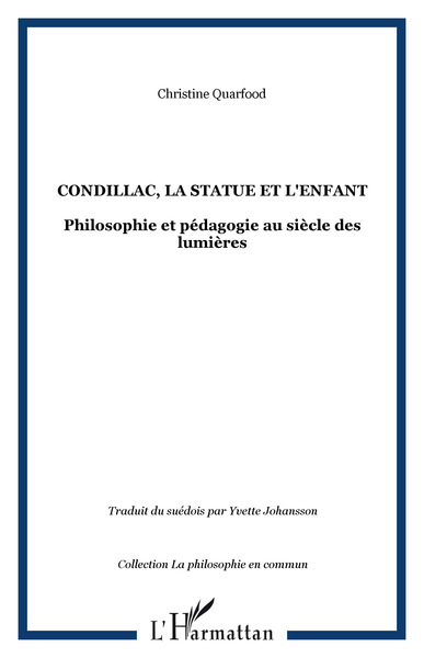 CONDILLAC, LA STATUE ET L'ENFANT, Philosophie et pédagogie au siècle des lumières (9782747524582-front-cover)