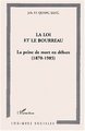 LA LOI ET LE BOURREAU, La peine de mort en débats (1870-1985) (9782747504478-front-cover)