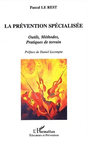 LA PRÉVENTION SPÉCIALISÉE, Outils, méthodes, pratiques de terrain (9782747513548-front-cover)
