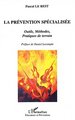 LA PRÉVENTION SPÉCIALISÉE, Outils, méthodes, pratiques de terrain (9782747513548-front-cover)