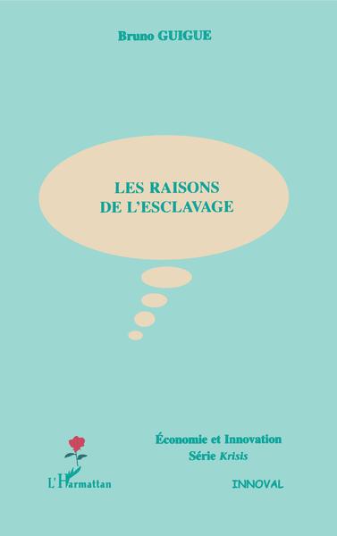 LES RAISONS DE L'ESCLAVAGE (9782747521192-front-cover)