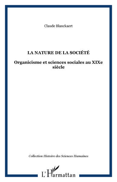 La nature de la société, Organicisme et sciences sociales au XIXe siècle (9782747576918-front-cover)