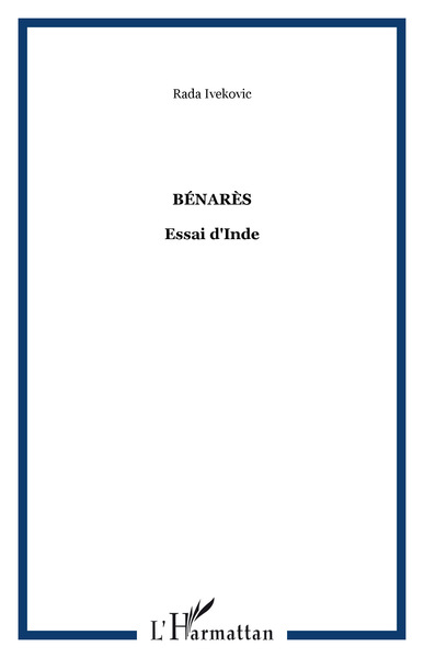 BÉNARÈS, Essai d'Inde (9782747501835-front-cover)