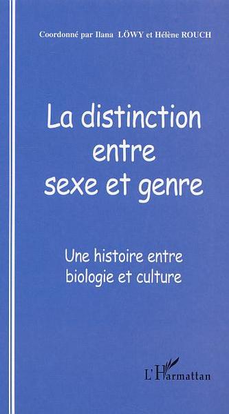 Cahiers du Genre, La distinction entre sexe et genre, Une histoire entre biologie et culture (9782747546010-front-cover)