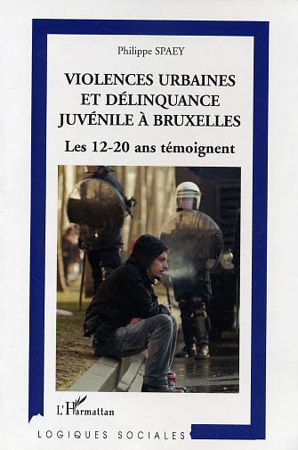 Violences urbaines et délinquance juvénile à Bruxelles, Les 12-20 ans témoignent (9782747576703-front-cover)