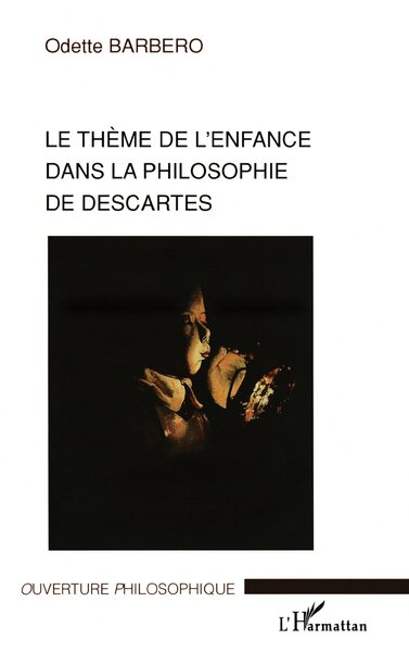 Le thème de l'enfance dans la philosophie de Descartes (9782747578738-front-cover)