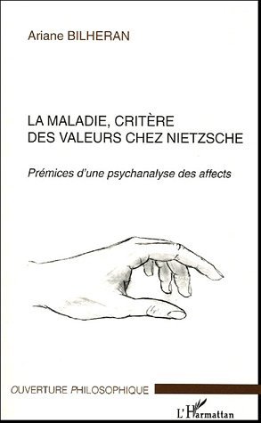 La maladie, critère des valeurs chez Nietzsche, Prémices d'une psychanalyse des affects (9782747580496-front-cover)